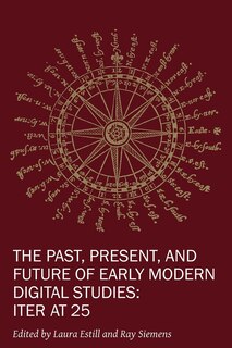 Front cover_The Past, Present, and Future of Early Modern Digital Studies