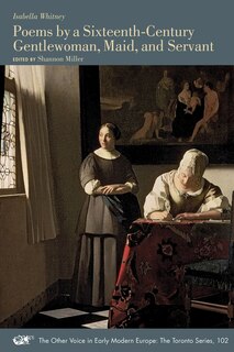 Front cover_Poems by a Sixteenth-Century Gentlewoman, Maid, and Servant