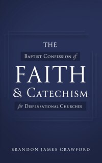 Front cover_The Baptist Confession of Faith and Catechism for Dispensational Churches