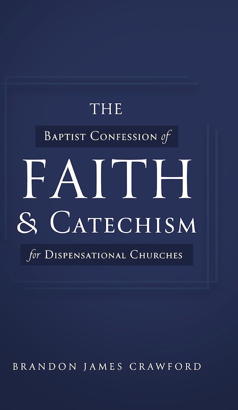 Couverture_The Baptist Confession of Faith and Catechism for Dispensational Churches