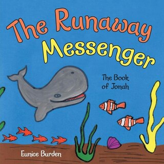 The Runaway Messenger: The Book Of Jonah