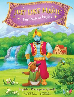Just Like Magic / Num Passe de Mágica - Bilingual Portuguese (Brazil) and English Edition: Children's Picture Book