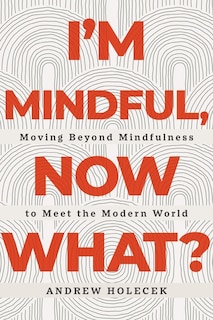 Front cover_I'm Mindful, Now What?