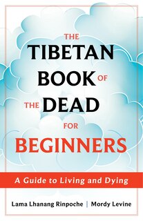 Front cover_The Tibetan Book of the Dead for Beginners