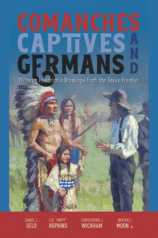 Front cover_Comanches, Captives, and Germans