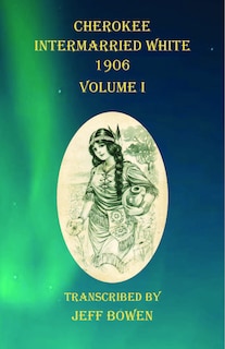Couverture_Cherokee Intermarried White 1906 Volume I