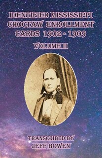 Front cover_Identified Mississippi Choctaw Enrollment Cards 1902 - 1909 Volume II
