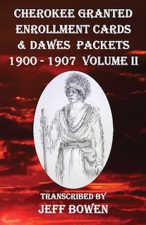 Front cover_Cherokee Granted Enrollment Cards & Dawes Packets 1900 - 1907