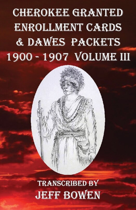 Front cover_Cherokee Granted Enrollment Cards & Dawes Packets 1900 - 1907
