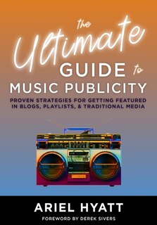 Front cover_The Ultimate Guide to Music Publicity