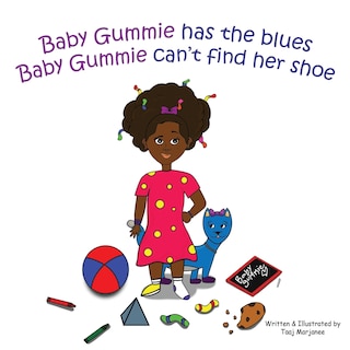 Couverture_Baby Gummie has the blues Baby Gummie can't find her shoe