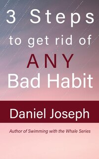 Front cover_3 Steps to get rid of ANY Bad Habit