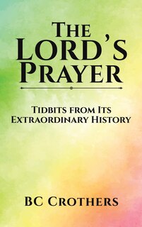 Couverture_The Lord's Prayer - Tidbits from Its Extraordinary History