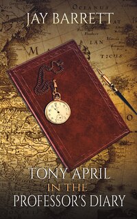 Front cover_Tony April in The Professor's Diary