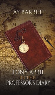 Front cover_Tony April in The Professor's Diary