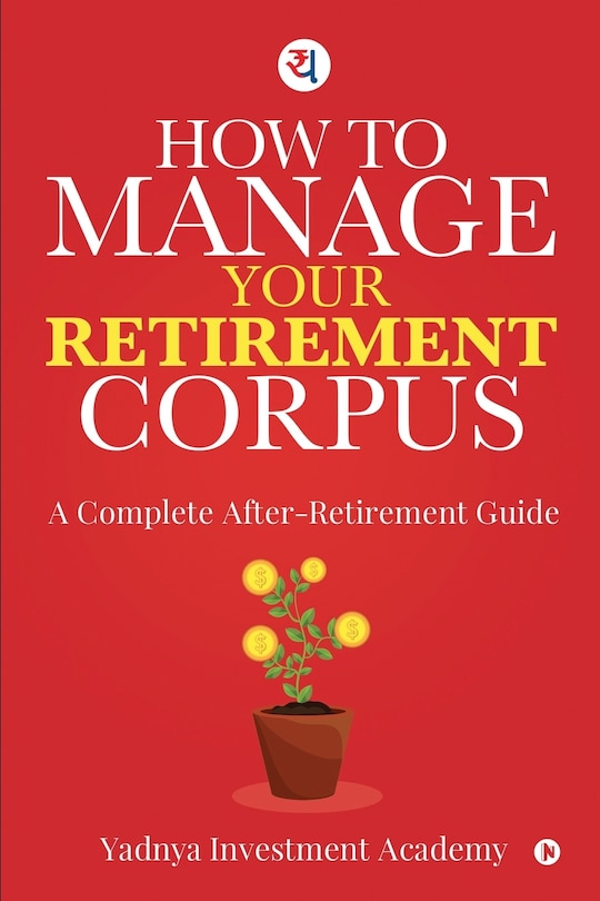 Front cover_How to Manage Your Retirement Corpus