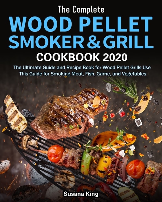 Front cover_The Complete Wood Pellet Smoker and Grill Cookbook 2020