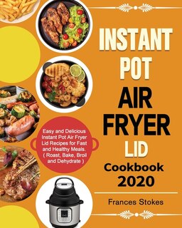 Couverture_Instant Pot Air Fryer Lid Cookbook 2020