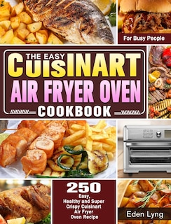 Front cover_The Easy Cuisinart Air Fryer Oven Cookbook