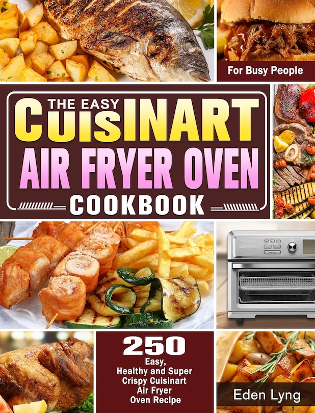 Front cover_The Easy Cuisinart Air Fryer Oven Cookbook
