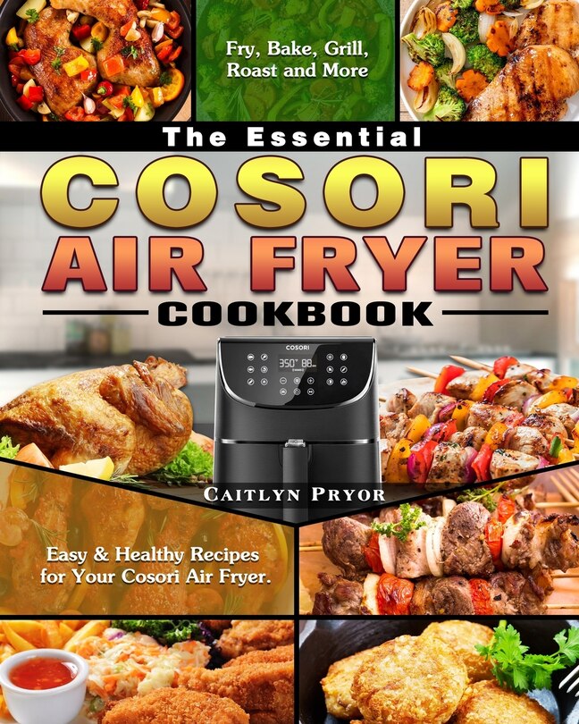 Front cover_The Essential Cosori Air Fryer Cookbook