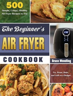 Front cover_The Beginner's Air Fryer Cookbook