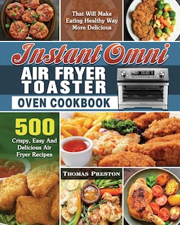 Front cover_Instant Omni Air Fryer Toaster Oven Cookbook