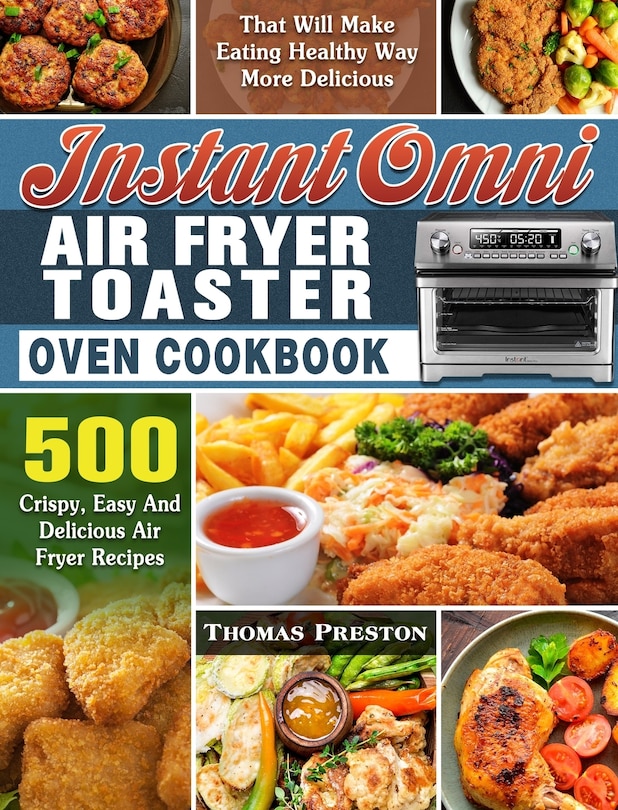 Front cover_Instant Omni Air Fryer Toaster Oven Cookbook