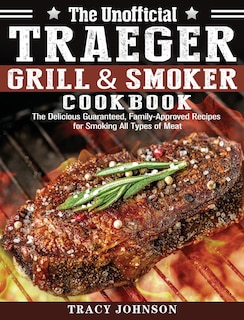 Front cover_The Unofficial Traeger Grill & Smoker Cookbook
