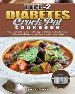 Front cover_Type-2 Diabetes Crock Pot Cookbook