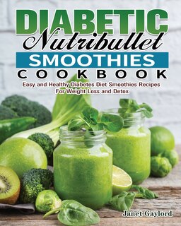 Front cover_Diabetic Nutribullet Smoothies Cookbook