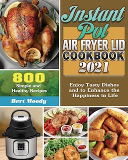 Couverture_Instant Pot Air Fryer Lid Cookbook 2021