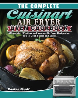 Front cover_The Complete Cuisinart Air Fryer Oven Cookbook