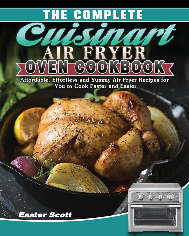 Front cover_The Complete Cuisinart Air Fryer Oven Cookbook