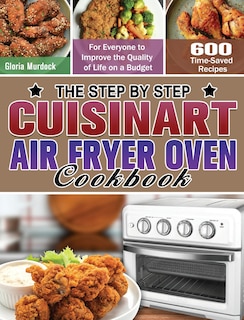 Front cover_The Step by Step Cuisinart Air Fryer Oven Cookbook