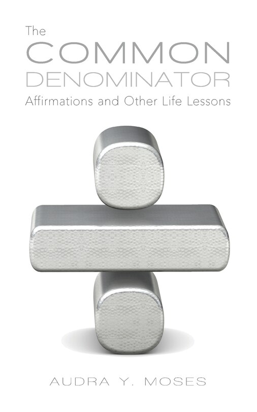 Front cover_The Common Denominator, Affirmations and Other Life Lessons