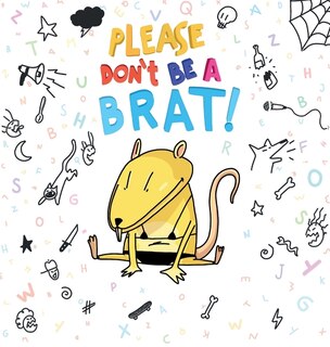 Front cover_Please Don't Be A Brat