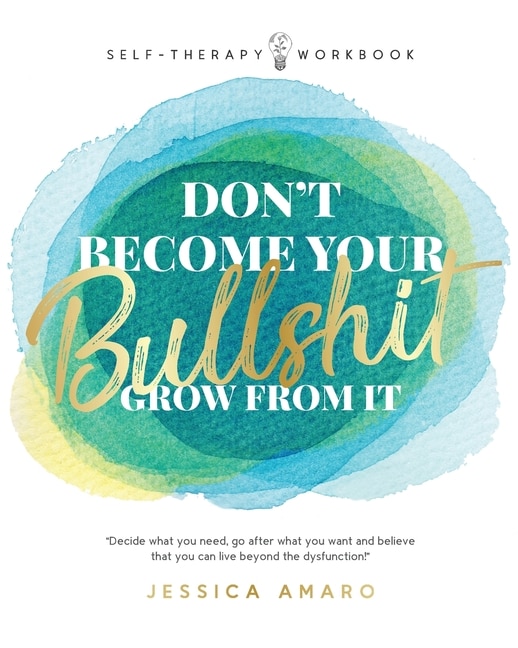 Front cover_Don't Become Your Bullshit