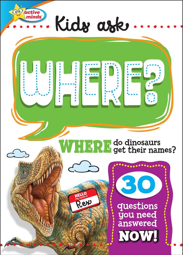 Front cover_Kids Ask Where Do Dinosaurs Get Their Names?