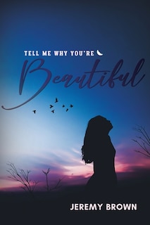 Front cover_Tell Me Why You're Beautiful