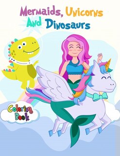 Couverture_Mermaids, Unicorns and Dinosaurs Coloring Book