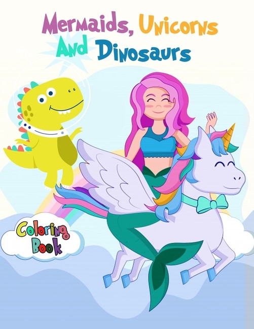 Couverture_Mermaids, Unicorns and Dinosaurs Coloring Book