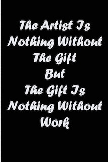 Couverture_The artist is nothing without the gift but the gift is nothing without work