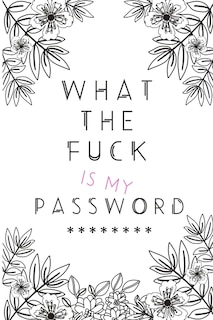 What the Fuck is my Password