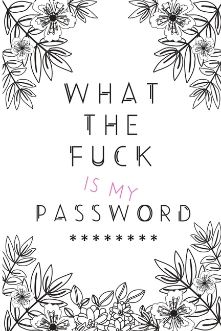 Front cover_What the Fuck is my Password