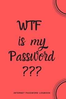 Front cover_WTF Is My Password