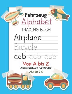 Front cover_Fahrzeug Alphabet Tracing-buch Von A bis Z Aktivitätsbuch für Kinder Alter 2-5
