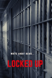 Front cover_(write about being)Locked UP