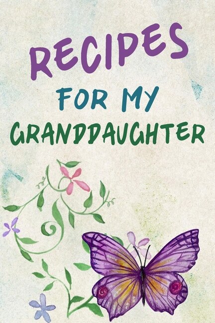 Front cover_Recipes For My Granddaughter
