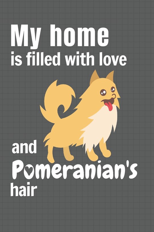 Front cover_My home is filled with love and Pomeranian's hair